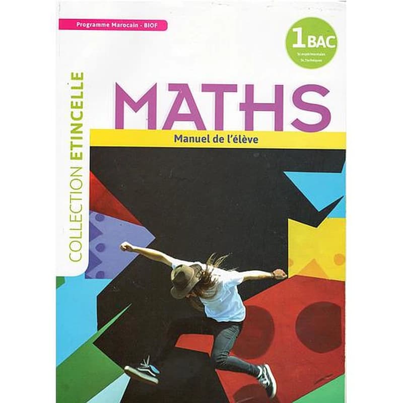 Collection Etincelle Maths Manuel de l'élève 1Bac Sciences Expérimentales SC techniques programme marocain-Biof