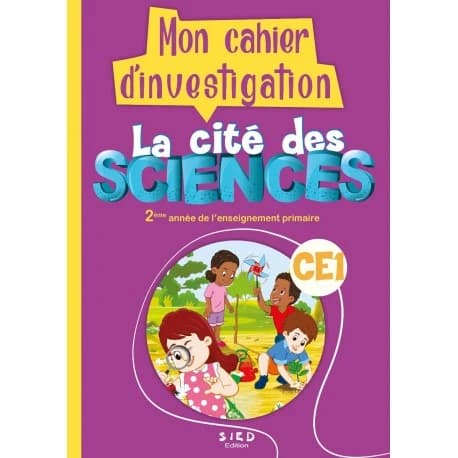 LA CITE DES SCIENCES CE1 - MON CAHIER D'INVESTIGATION (EDITION 2021)