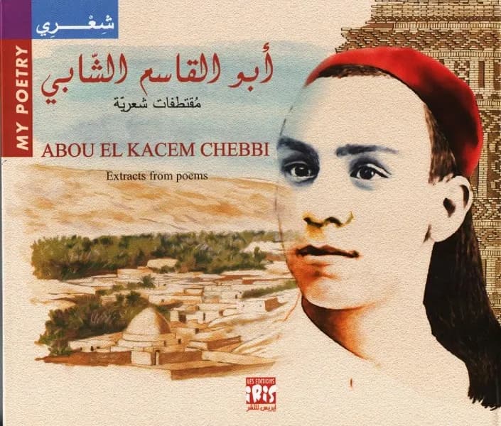 ABOU EL KACEM CHEBBI Extracts of poems