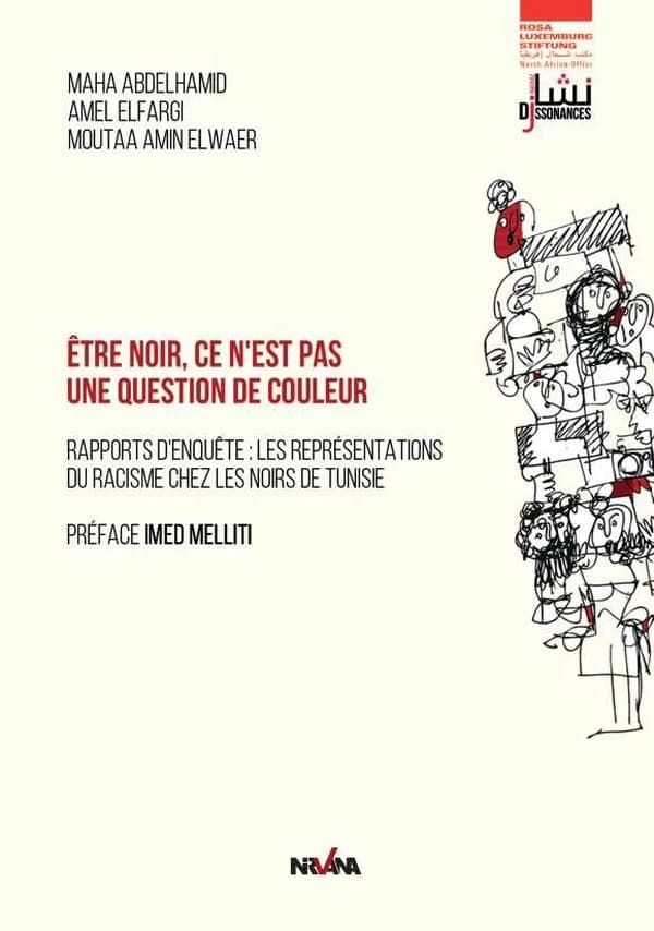 être noir, ce n'est pas une question de couleur ; rapport d'enquête : les représentations du racisme chez les noirs de Tunisie