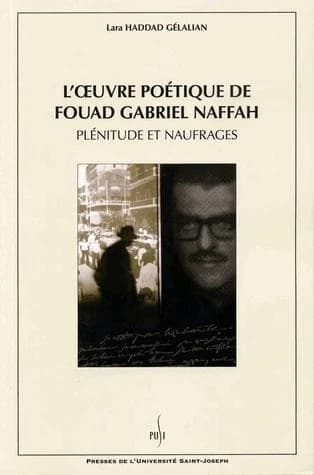 L' uvre poetique de fouad gabriel naffah. plenitude et naufrages
