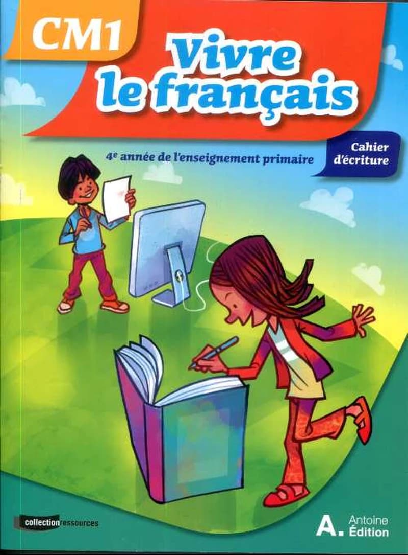 VIVRE LE FRANCAIS CM1 CAHIER D'ECRITURE