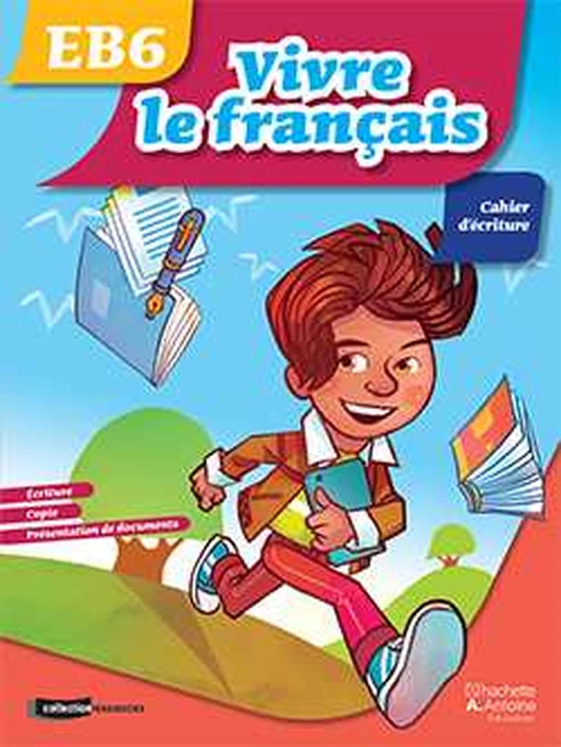 VIVRE LE FRANCAIS 6EME CAHIER D'ECRITURE