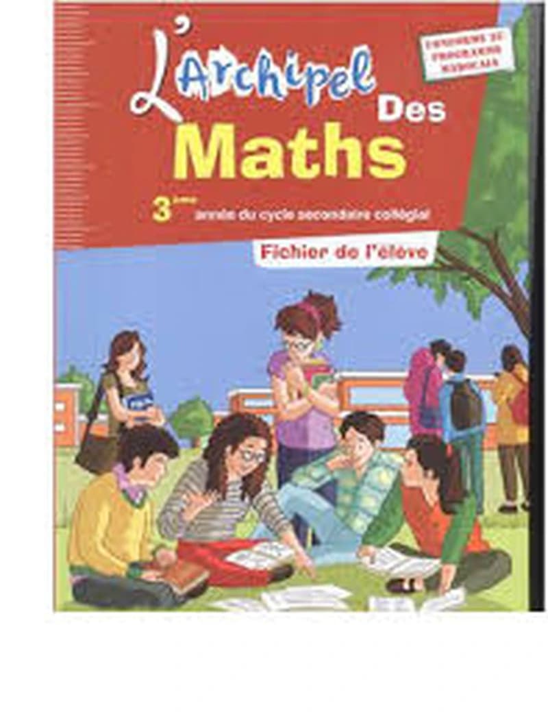 L'ARCHIPEL DES MATHS 3EME ANNEE COLLEGE