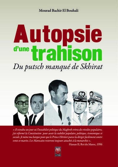 Autopsie d'une trahison ; du putsch manqué de Skhirat