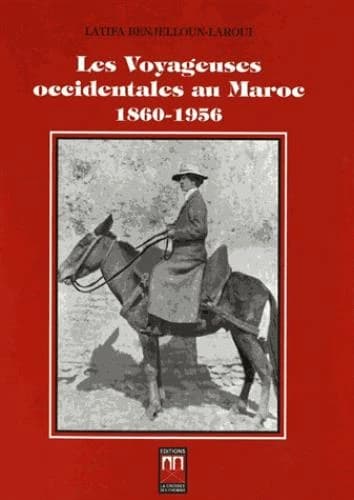 Les Voyageuses occidentales au Maroc : 1860-1956