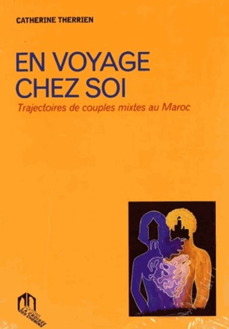 En voyage chez soi ; trajectoires de couples mixtes au Maroc