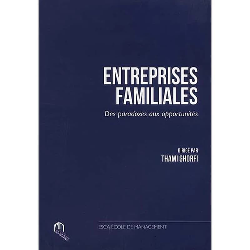 Entreprises familiales : des paradoxes aux opportunités