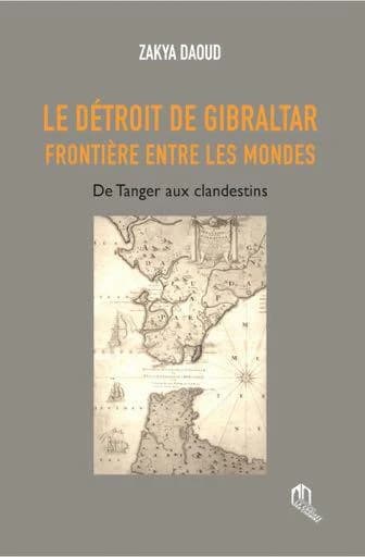 Le détroit de Gibraltar, frontière entre les mondes : De Tanger aux clandestins
