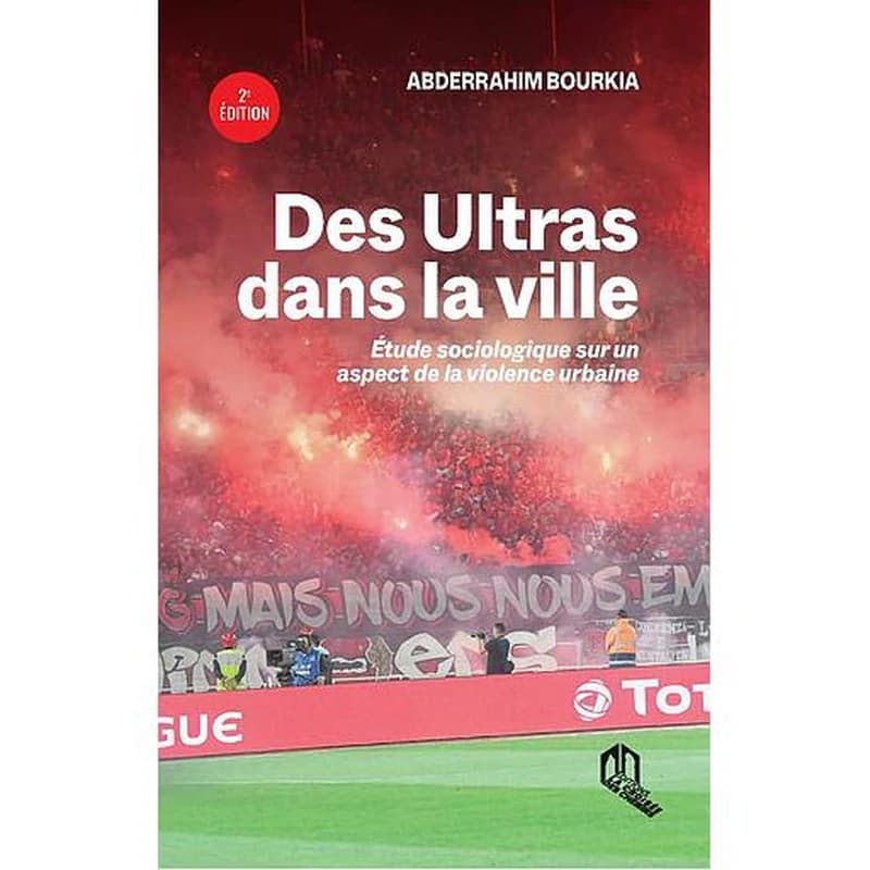 Des ultras dans la ville : étude sociologique sur un aspect de la violence urbaine