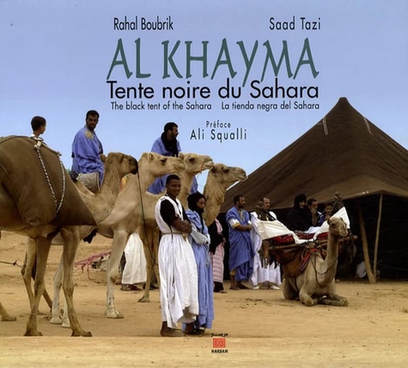 al-Khayma : tente noire du Sahara = the black tent of the Sahara = la tienda negra del Sahara