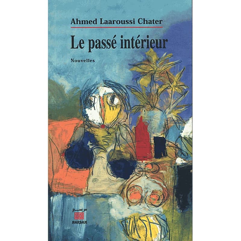 Le passé intérieur : nouvelles