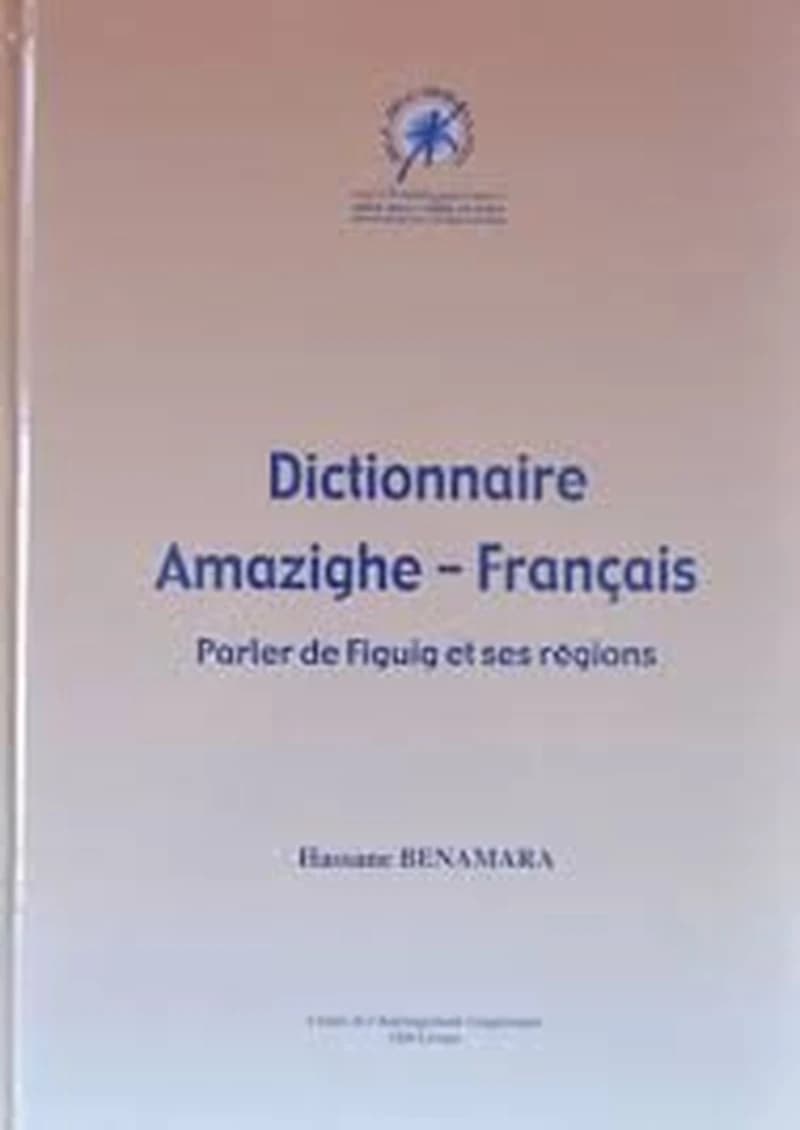 Dictionnaire Amazighe - Français ( Parler de Figuig et ses régions )