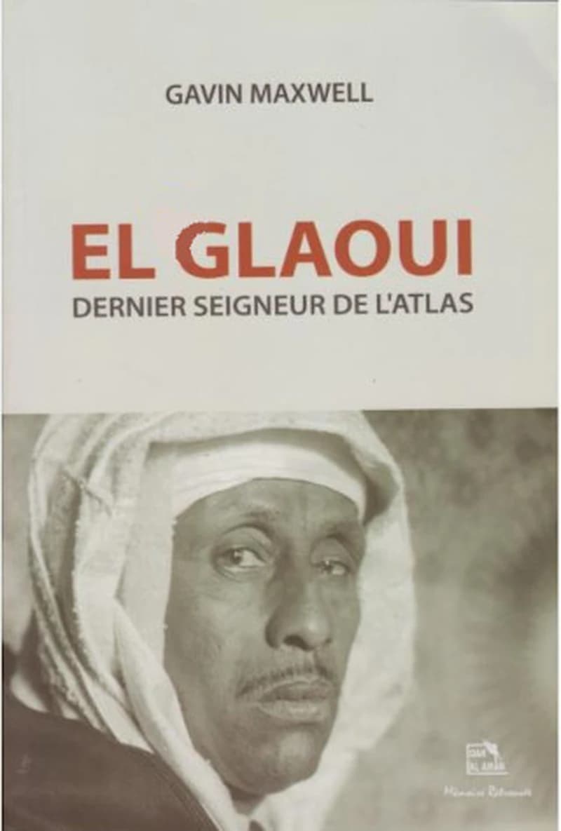 EL GLAOUI DERNIER SEIGNEUR DE L'ATLAS