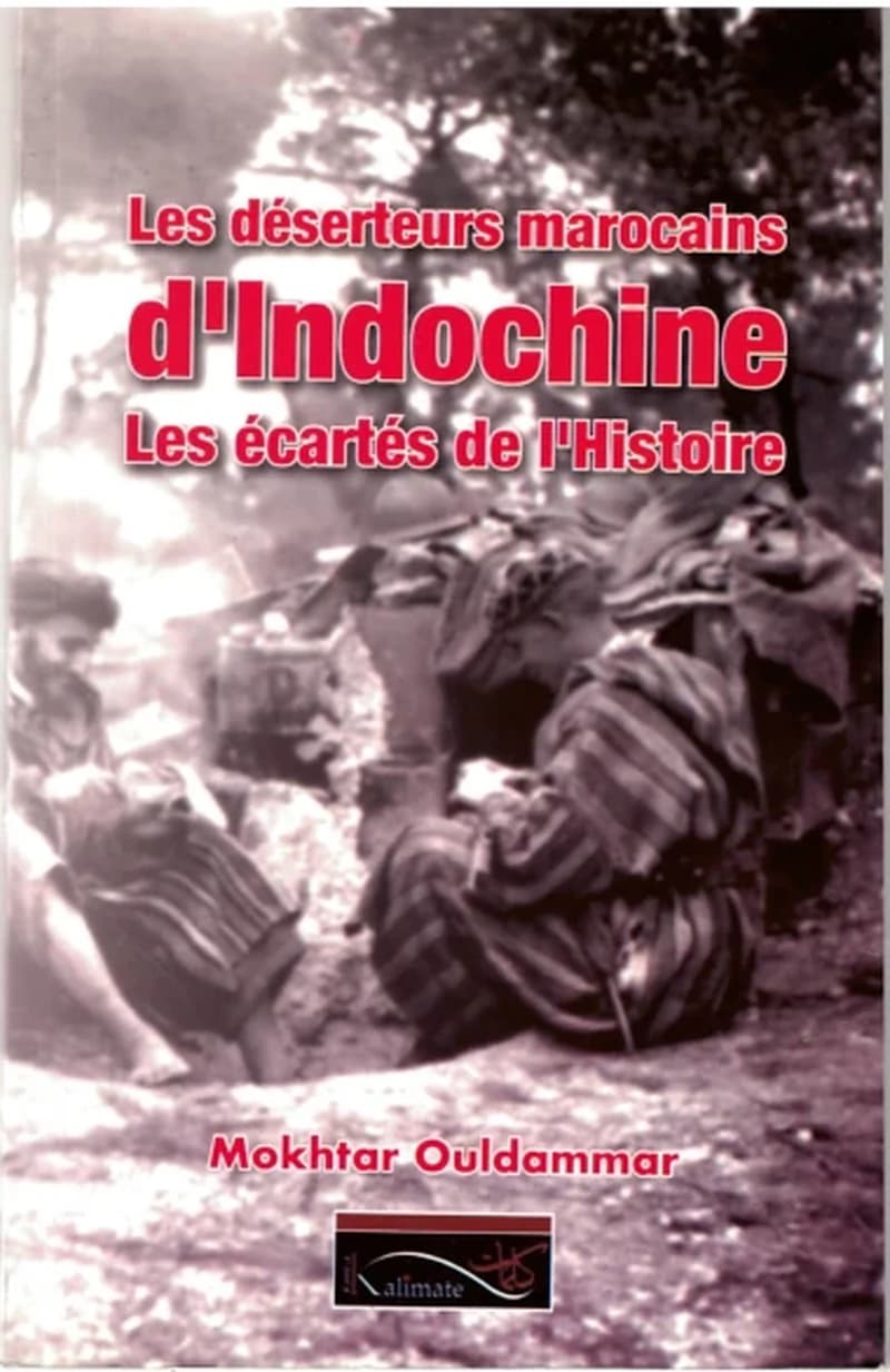 Les déserteurs Marocains d'indochine - Les écartés de l'histoire