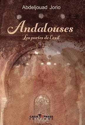Andalouses ; les portes de l'exil