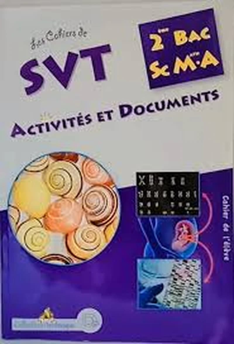 LES CAHIERS SVT ACTIVITES ET DOCUMENTS 2 BAC @