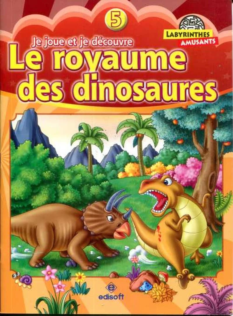 Labyrinthes Amusants je Joue et je Découvre 5 : Le royaume des dinosaures