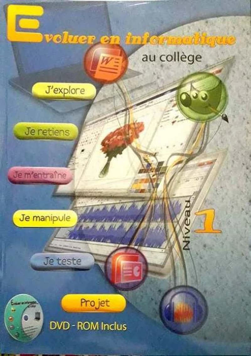 EVOLUER EN INFORMATIQUE AU COLLEGE NIVEAU 1