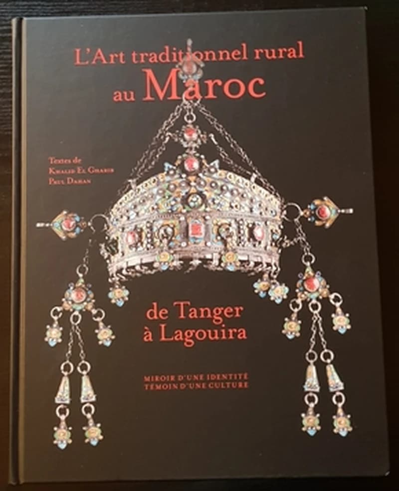 L'ART TRADITIONNEL RURAL AU MAROC DE TANGER A LAGOUIRA
