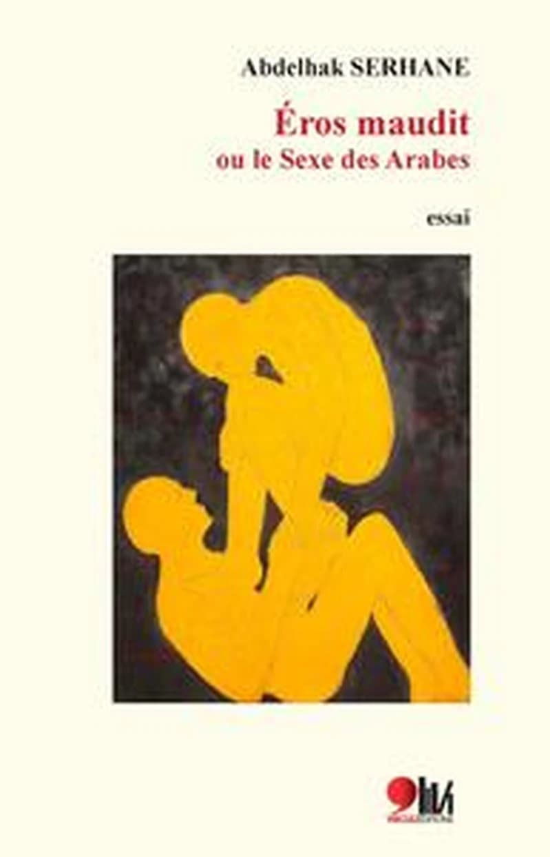 Eros maudit : ou le sexe des Arabes