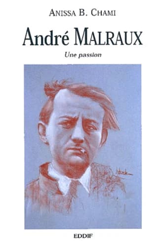 André Malraux : une passion