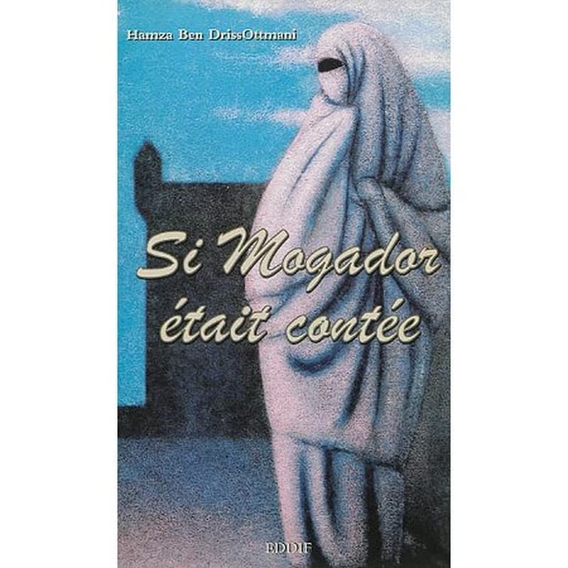Si Mogador était contée
