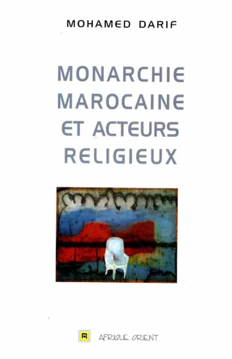 MONARCHIE MAROCAINE ET ACTEURS RELIGIEUX
