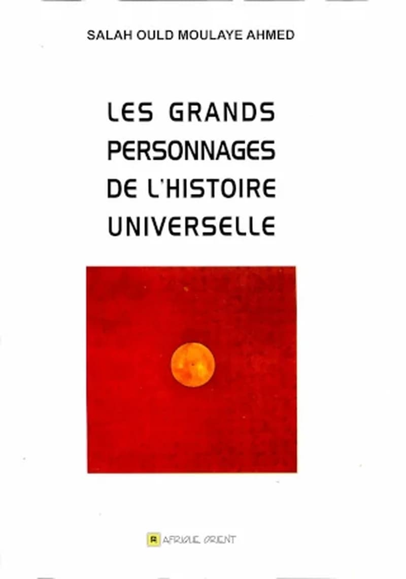 LES GRANDS PERSONNAGES DE L'HISTOIRE UNIVERSELLE