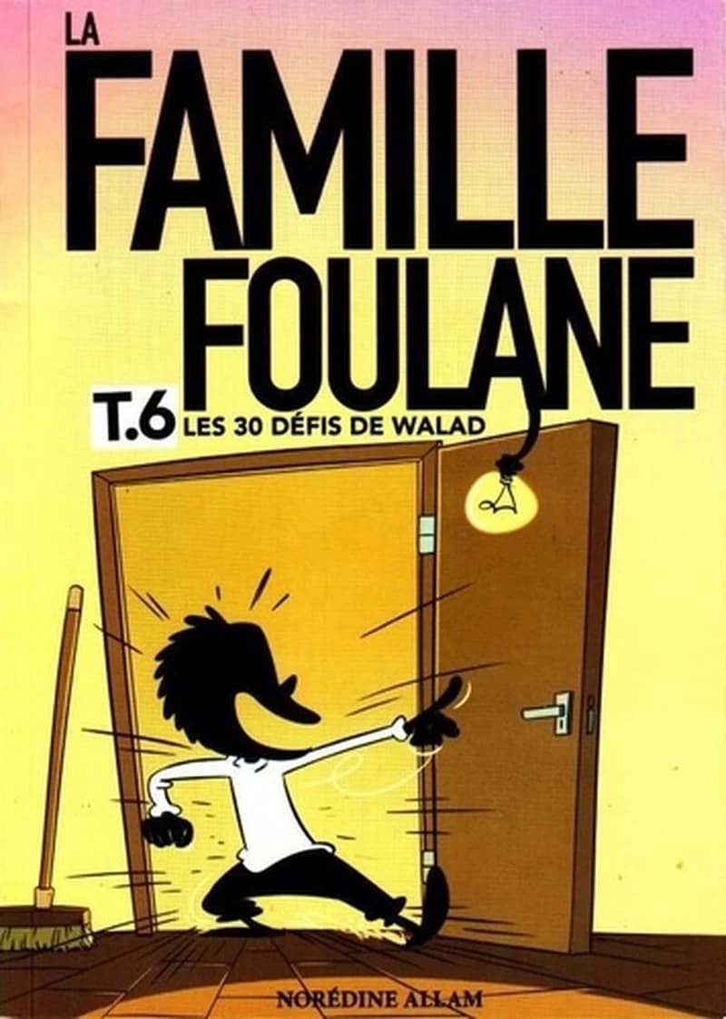 La famille Foulane Tome 6 : les 30 défis de Walad