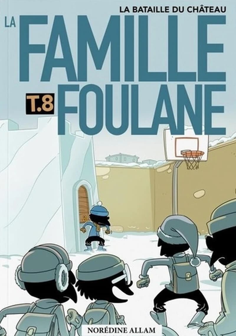 FAMILLE FOULANE - T.8 LA BATAILLE DU CHATEAU