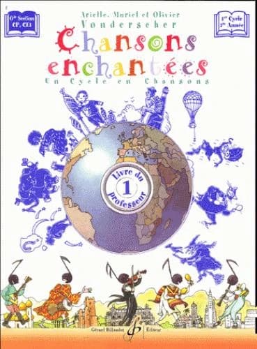 Chansons enchantées Tome 1 : livre du professeur ; GS, CP, CE1
