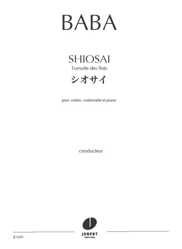 Shiosai pour violon, violoncelle et piano --- conducteur et parties separees