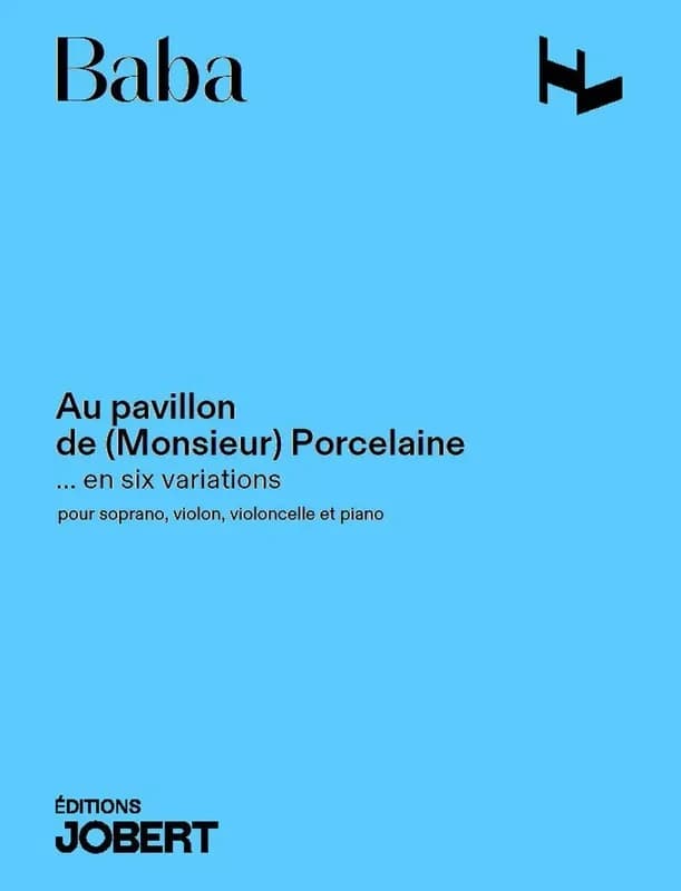 Au pavillon de (monsieur) porcelaine pour soprano, vl, vc et piano --- conducteur + parties separees