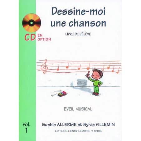 Dessine-moi une chanson vol.1 : livre de l'élève, éveil musical