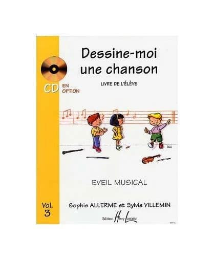 Dessine-moi une chanson vol.3 : livre de l'élève, éveil musical