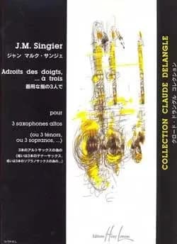 Adroits des doigts, a trois --- 3 saxophones altos (ou 3 tenors ou 3 sopranos)
