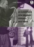 Le saxophone new orleans chicago new york + cd --- saxophone