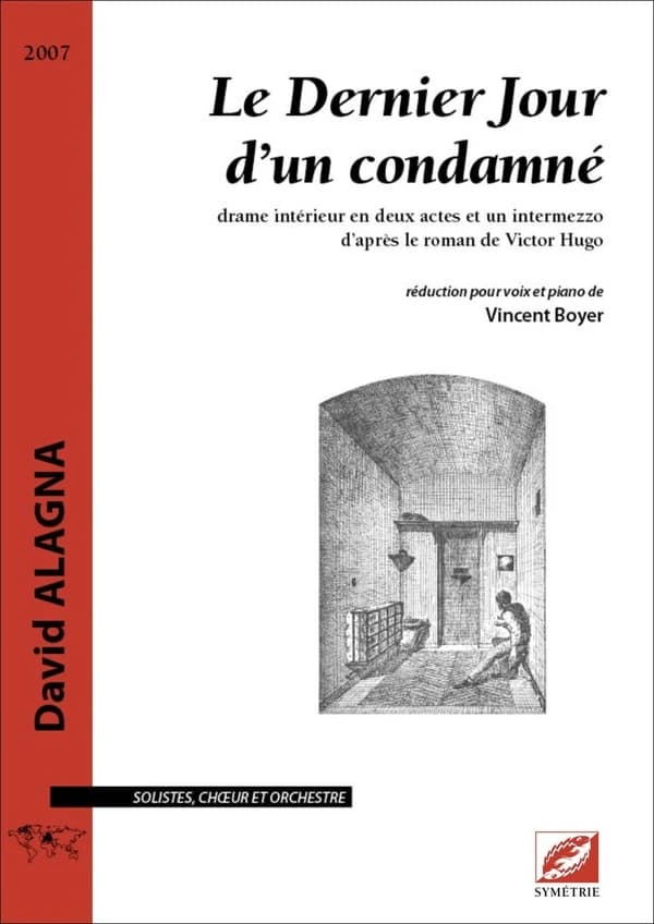 Le Dernier Jour d'un condamné (réduction pour voix et piano) : drame intérieur en deux actes et un intermezzo d'après le roman de Victor Hugo