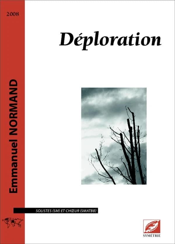 Déploration : partition pour solistes (SM) et choeur (SMATBB)