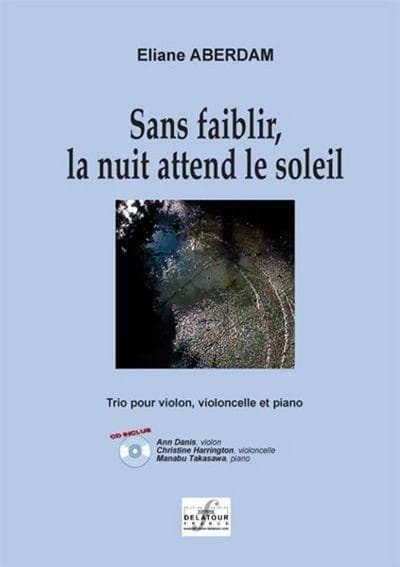 Sans faiblir, la nuit attend le soleil pour violon, violoncelle et piano