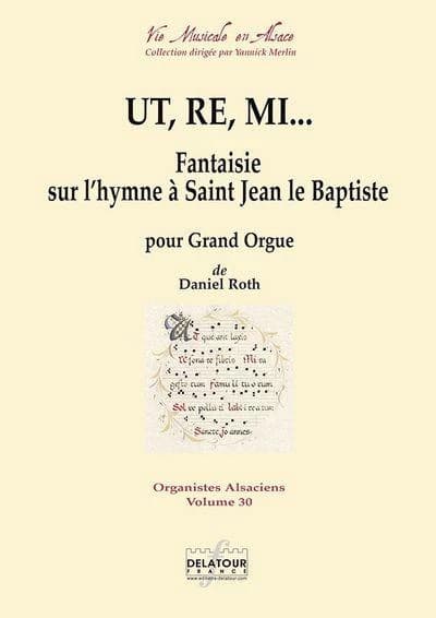 Ut, re, mi : Fantaisie sur l'hymne à  Saint Jean le Baptiste pour orgue