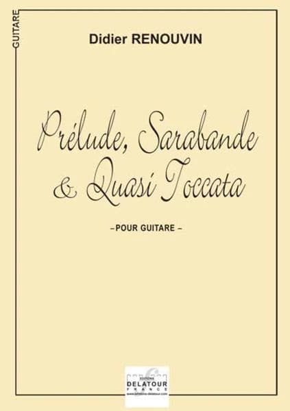 Prélude, sarabande et quasi toccata pour guitare