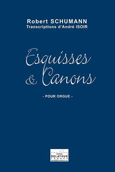 Esquisses et canons Op. 56 et 58 pour orgue