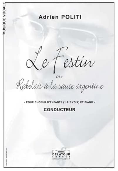 Le festin ou rabelais a la sauce argentine (cahier des choristes)
