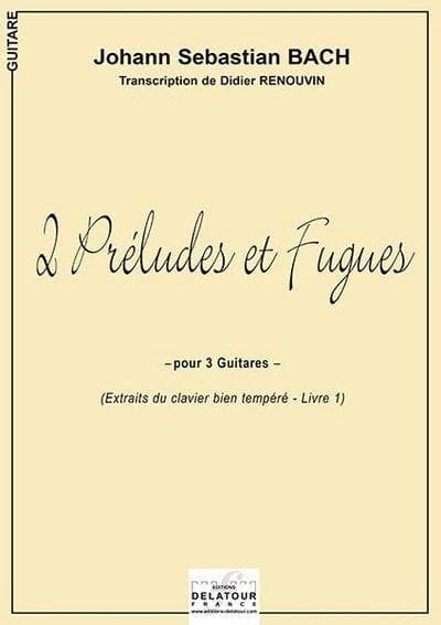 2 Préludes et fugues pour 3 guitares extraits du Clavier Bien Tempéré Livre 1