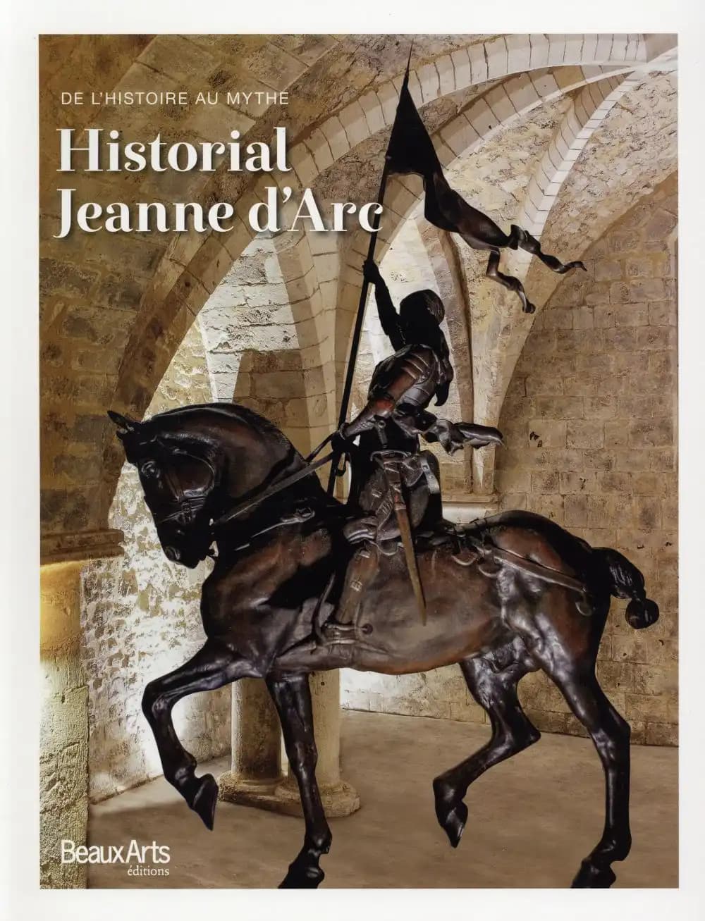 Historial Jeanne d'Arc : de l'histoire au mythe