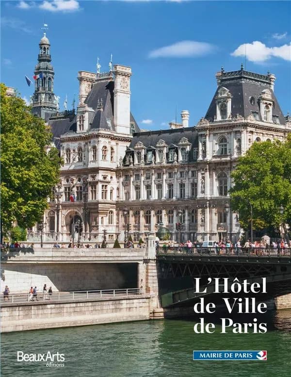 L'Hôtel de ville de Paris : mairie de Paris