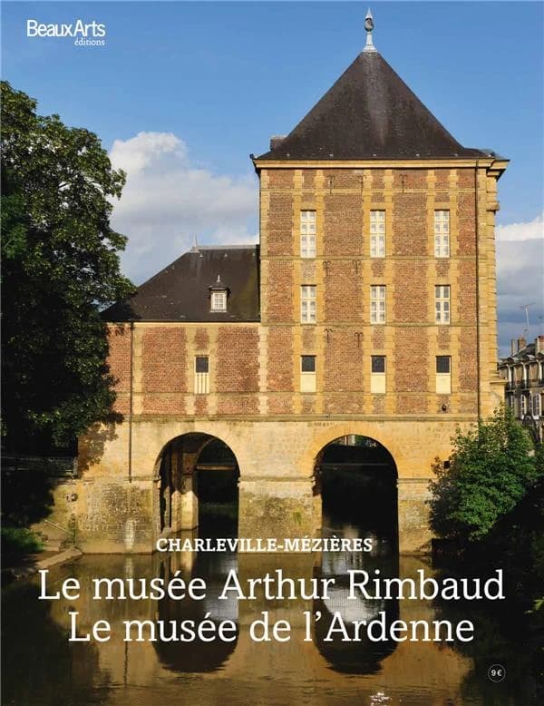 Le Musée Arthur Rimbaud, le Musée de l'Ardenne : Charleville-Mézières