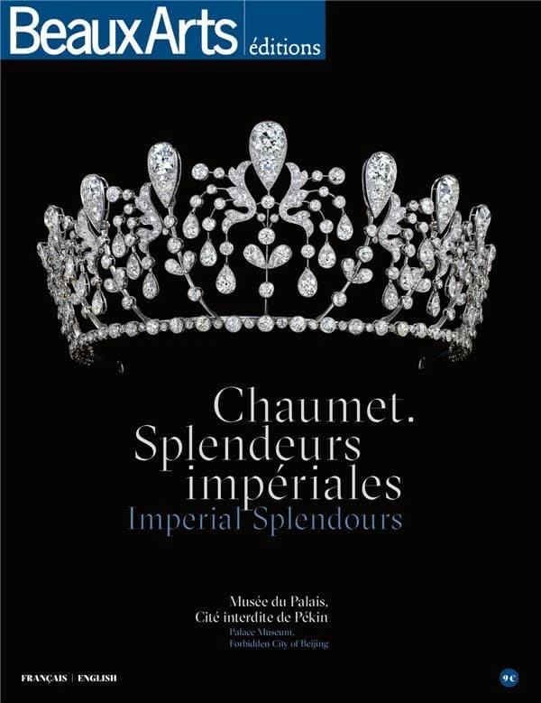 Chaumet : splendeurs impériales : Musée du Palais, Cité interdite de Pékin (Français-English) [textes de Malika Bauwens, Capucine Juncker] ; [publié par Claude Pommereau]